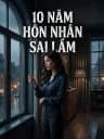 10 NĂM HÔN NHÂN SAI LẦM