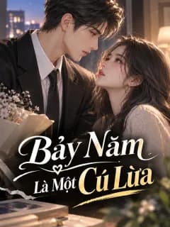 Bảy Năm Là Một Cú Lừa