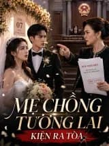 Mẹ Chồng Tương Lai Kiện Ra Tòa Trước Ngày Cưới