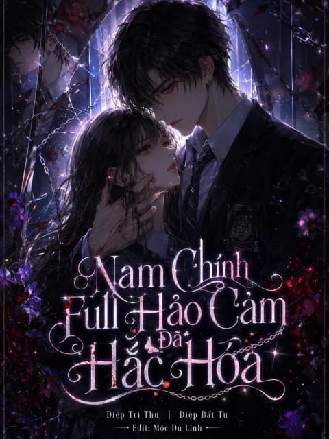 Nam Chính Full Hảo Cảm Đã Hắc Hoá.