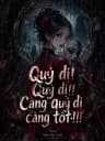 Quỷ Dị! Quỷ Dị!! Càng Quỷ Dị Càng Tốt!!!