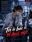 Tôi là bác sĩ bị đuổi việc