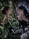 Trà Xanh Đối Đầu Trà Xanh