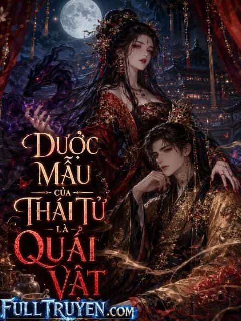 DƯỢC MẪU CỦA THÁI TỬ LÀ QUÁI VẬT