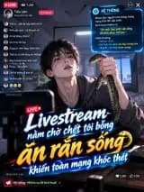 Livestream nằm chờ chết tôi bỗng ăn rắn sống khiến toàn mạng khóc thét